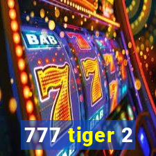 777 tiger 2